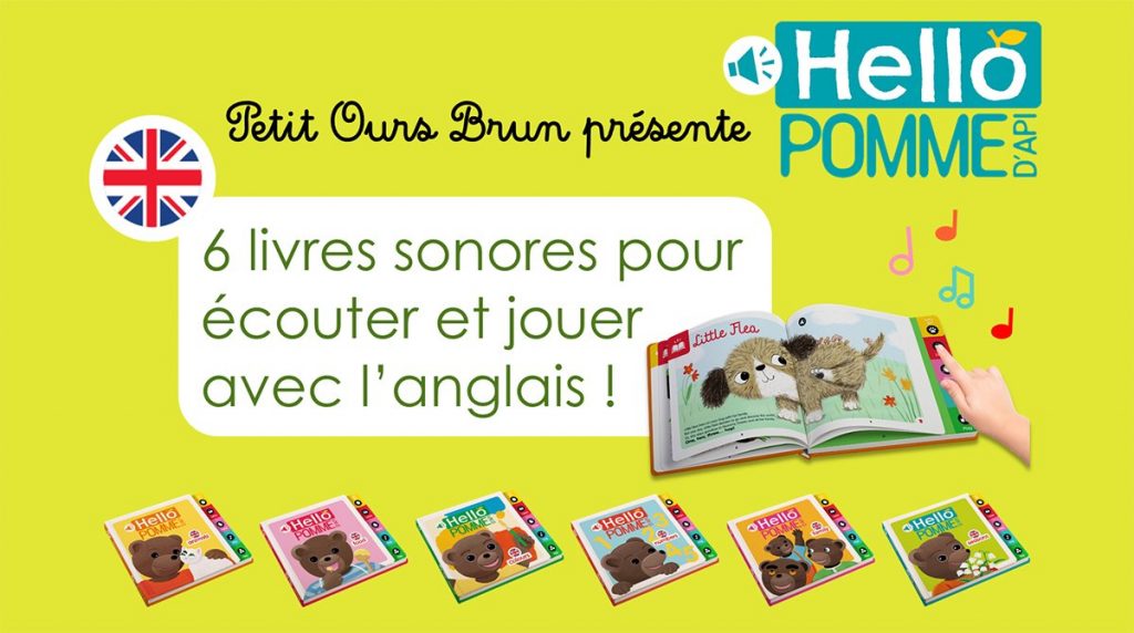 Petit Ours Brun présente Hello Pomme d'Api, une collection de 6 livressonores pour écouter et jouer avec l'anglais dès 3 ans