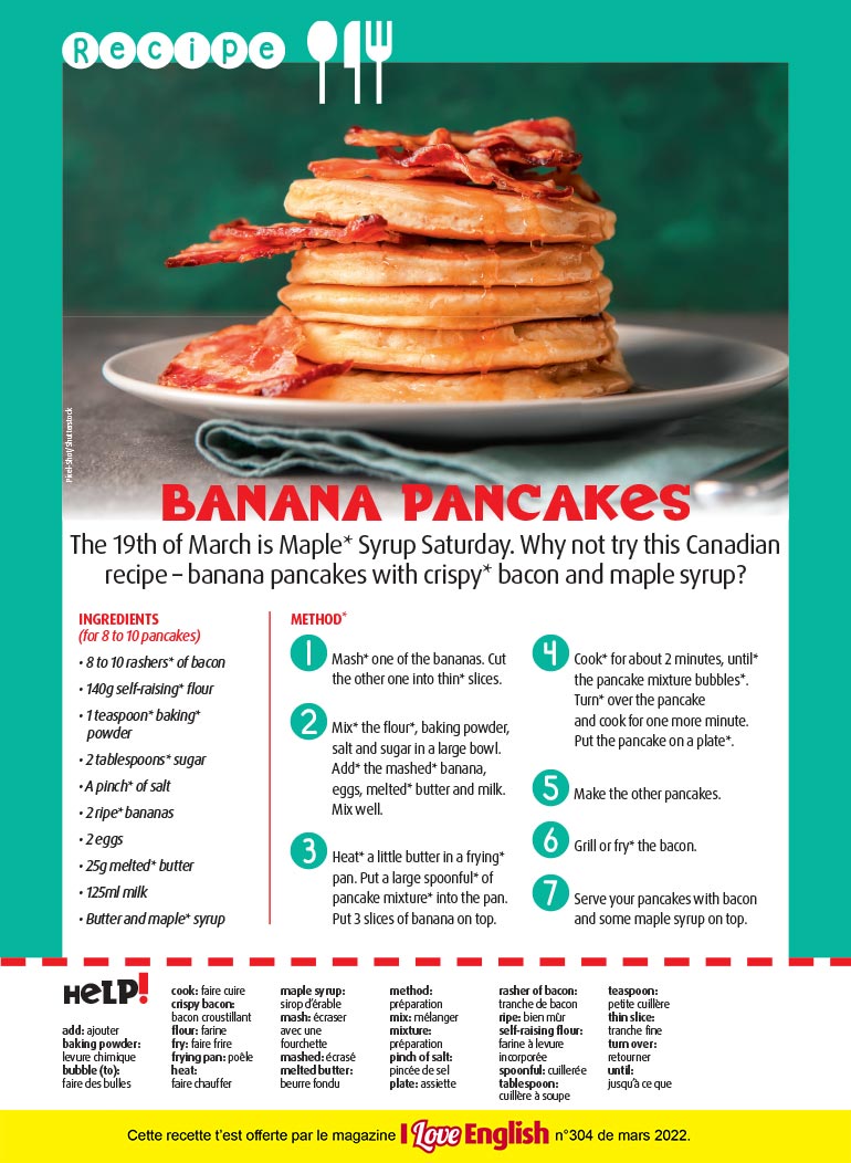 Photo : Pixel-Shot/Shutterstock. “Banana pancakes”, I Love English n°304, mars 2022. 