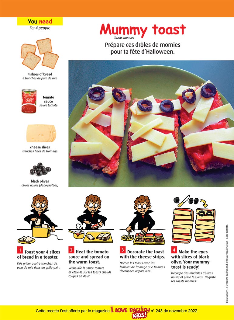 Mummy toast, I Love English for Kids! n°243, novembre 2022. Illustrations : Clémence Lallemand. Photo : Alice Baretto.