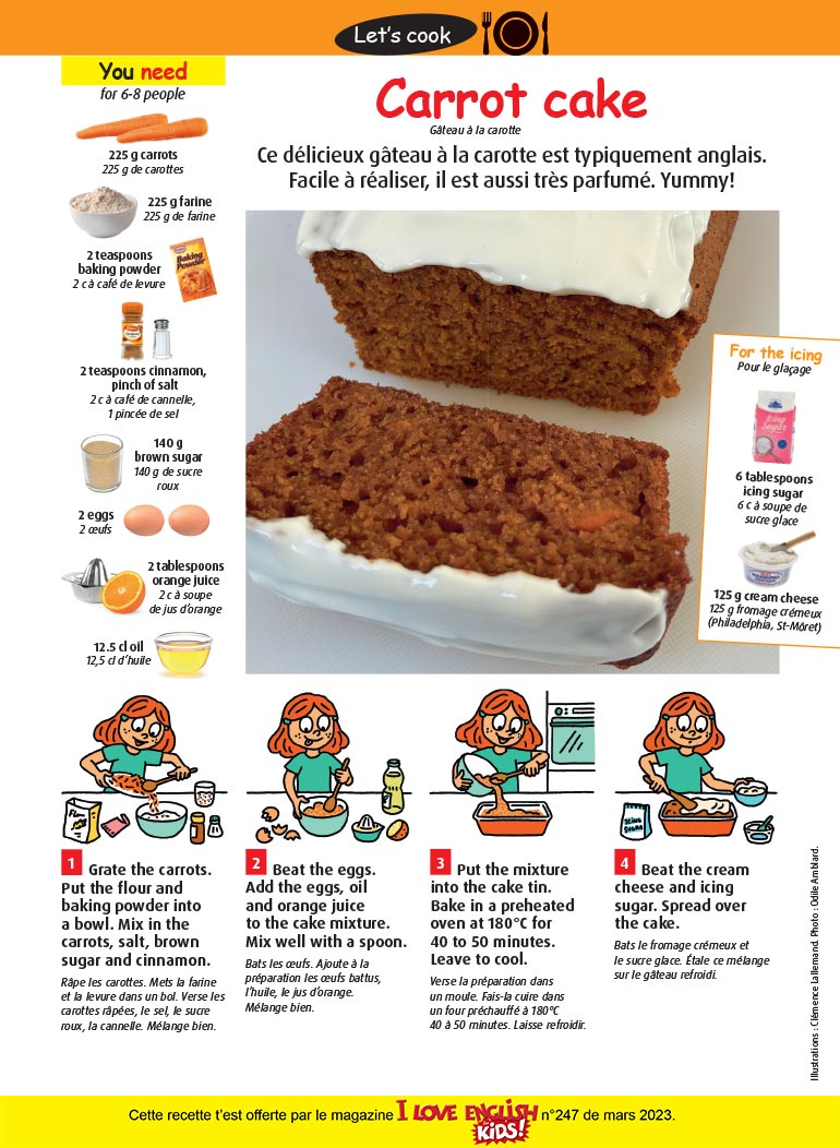 Carrot cake, I Love English for Kids! n°247, mars 2023. Illustrations : Clémence Lallemand. Photo : Odile Amblard.