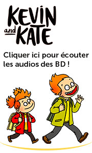 Écouter les audios des BD Kevin and Kate !