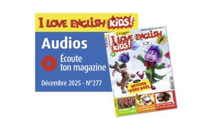 Contenus audio de I Love English for Kids n°277 – décembre 2025